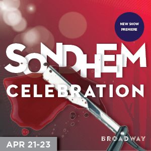 BROADWAY:  A SONDHEIM CELEBRATION